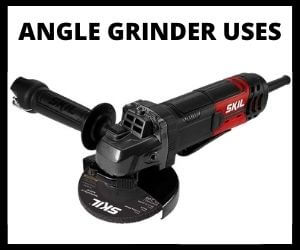 Angle Grinder Uses