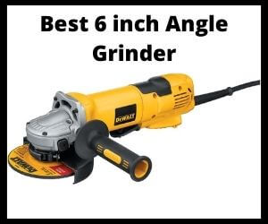 Best 6 inch angle grinder