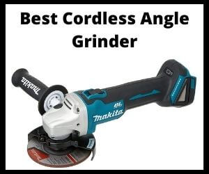 Best Cordless Angle Grinder
