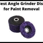 Best Angle Grinder Disc for Paint Removal